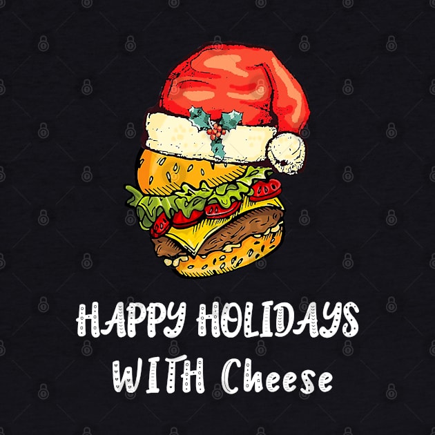 Happy Holidays with Cheese Gift Cheeseburger Hamburger Lover by ruffianlouse